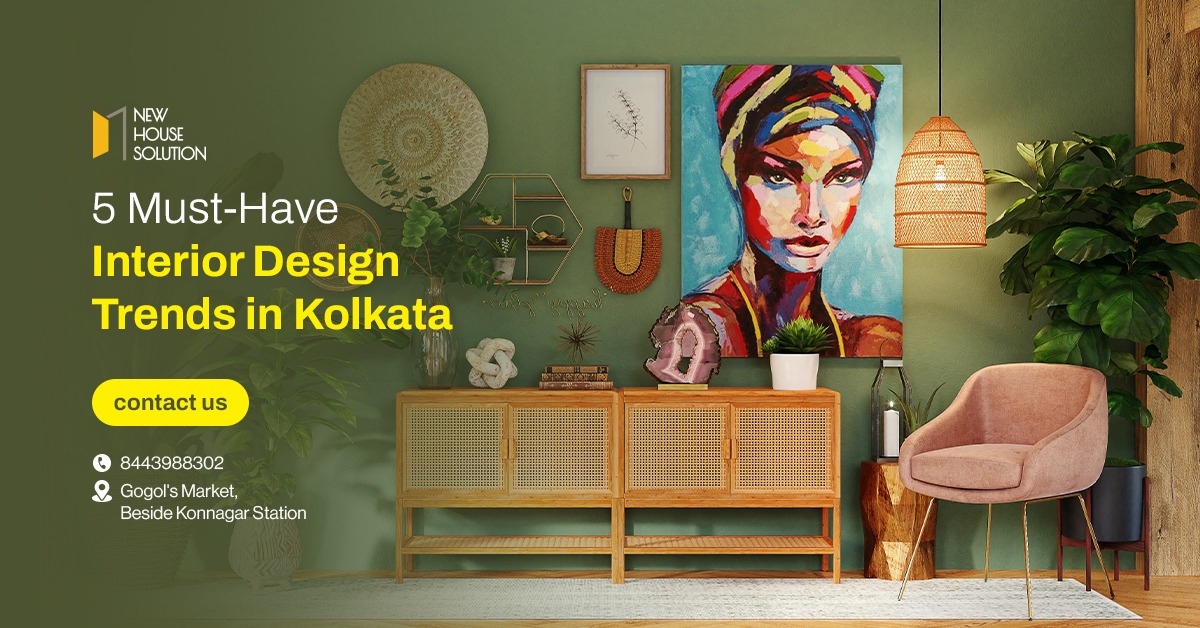 5 Must-Have Interior Design Trends in Kolkata